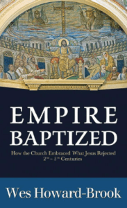 Empire Baptized: How the Church Embraced What Jesus Rejected